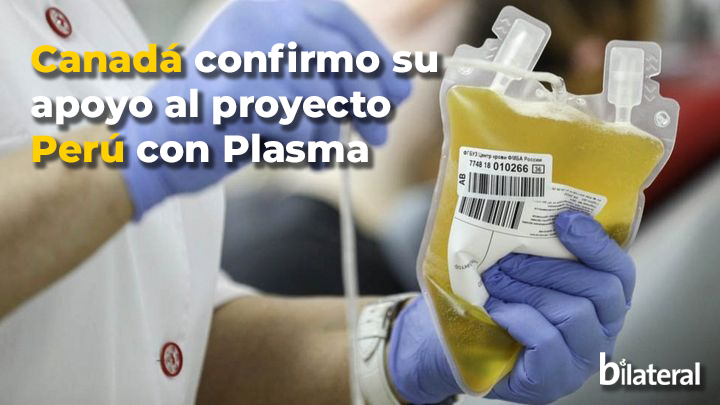  Gobierno de Canadá y la universidad Cayetano Heredia juntos en proyecto Perú con Plasma para ayudar a pacientes con Covid-19