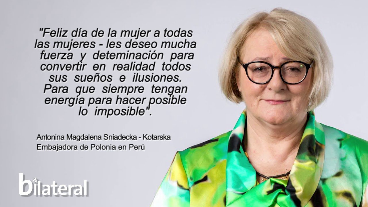 Día de la Mujer: Dra. Antonina Magdalena Śniadecka – Kotarska, embajadora de  Polonia en Perú.